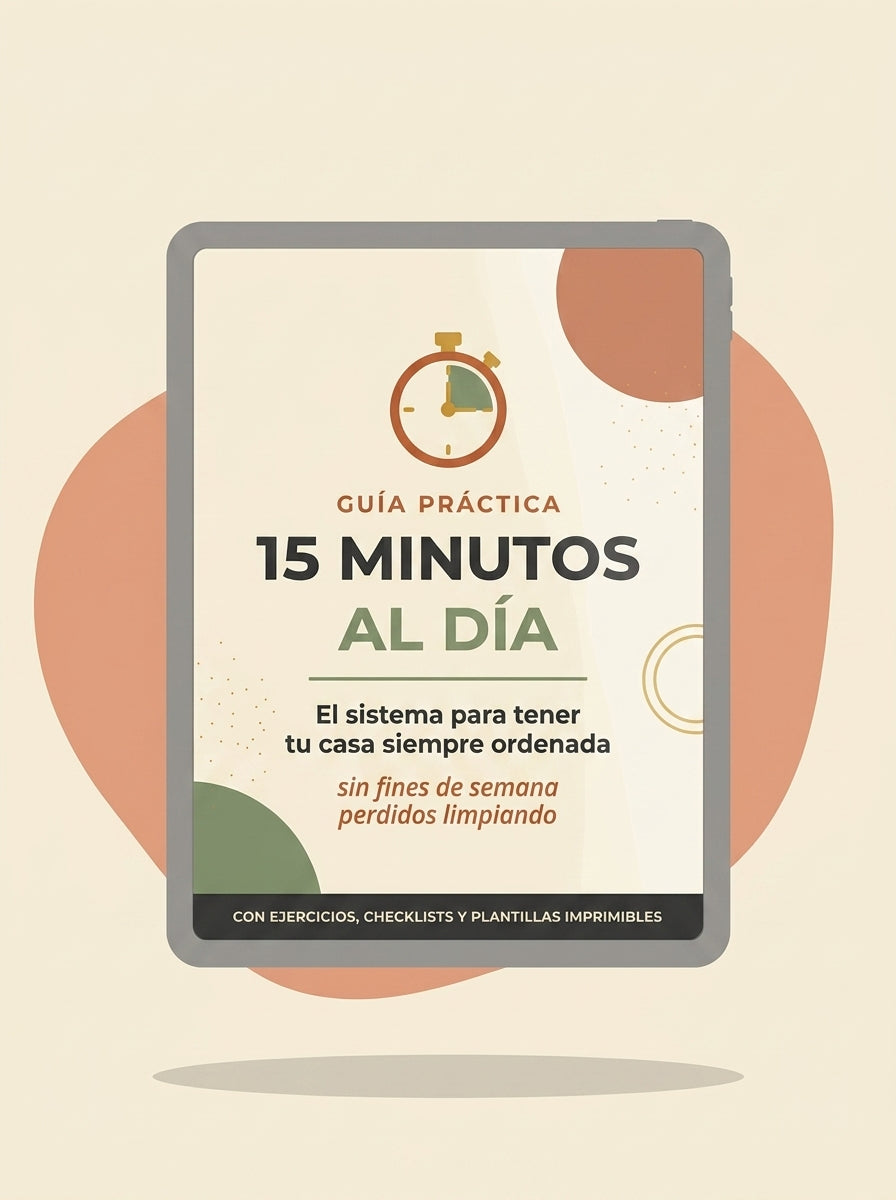 15 Minutos al Día: El Método para Tener tu Casa Siempre Ordenada